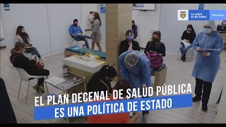 El Plan Decenal de Salud Pública 20222031 es una política de Estado [upl. by Synn]