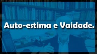 Autoestima e Vaidade  Flávio Gikovate [upl. by Atineg]