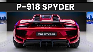 2025 Porsche 918 Spyder The Ultimate Sports Car Unveiled  FIRST LOOK [upl. by Xylon265]