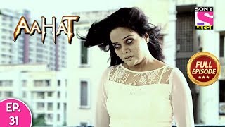 Aahat  Full Episode 31 [upl. by Eciruam43]