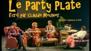 Le Party Plate  1979  Texte de Claude Meunier [upl. by Ayet]