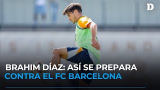 Real Madrid así se prepara Brahim Díaz al FC Barcelona I El Diario [upl. by Ogden]