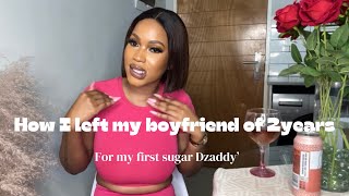 Story time How I left my boyfriend of 2 years for my first Sugar Dzaddy southafricanyoutuber [upl. by Adnilec]