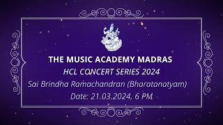 The Music Academy Madras  HCL Concert Series 2024  Sai Brindha Ramachandran Bharatanatyam [upl. by Marron]