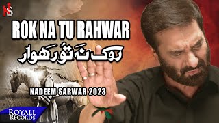 Rok Na Tu Rahwar Urdu  Punjabi  Nadeem Sarwar  2023  1445 [upl. by Viviene]