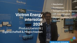 Victron Energy  Multiplus  Quattro  MPPT  Offgrid amp netzparallele Anlagen  intersolar 2024 [upl. by Airdnazxela954]