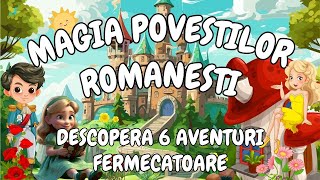 💮 Magia Povestilor Romanesti  Povesti pentru copii  6 Aventuri Fermecatoare  Basme romanesti 💮 [upl. by Nylevol352]