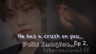 Felix imagine…He has a crush on you Ep 2 [upl. by Oigres]