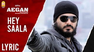 Aegan  Hey Saala  Lyric Video  Ajith Kumar  Nayanthara  Yuvan Shankar Raja  Ayngaran [upl. by Assinna]