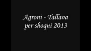 Agroni  Tallava per shoqni [upl. by Ahsaekal]