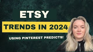 Etsy trends for 2024  how to take inspo from Pinterest Predicted Trends for your shop [upl. by Aihseya]