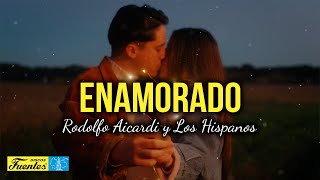 ENAMORADO  Rodolfo Aicardi y Los Hispanos Video Letra [upl. by Liatrice]