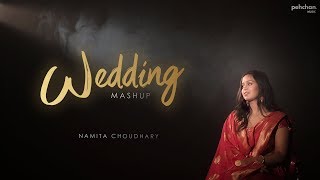 Wedding Mashup  Namita Choudhary  Wedding Songs [upl. by Adnilam928]