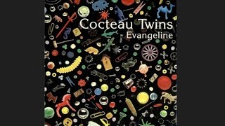 Cocteau Twins ‎– Evangeline Ep – Full [upl. by Haibot330]