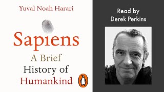 Sapiens by Yuval Noah Harari  Read by Derek Perkins  Penguin Audiobooks [upl. by Ylelhsa668]