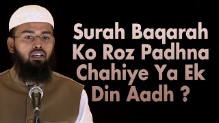 Kya Surah Baqarah Ko Rozana Padhna Chahiye Ya Ek Din Aadh Padhna Chahiye By Adv Faiz Syed [upl. by Chevy953]