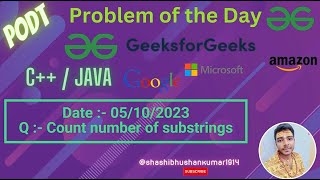 Count number of substrings  GFG POTD GeeksForGeeks Problem Of the Day 05 Oct [upl. by Leupold]