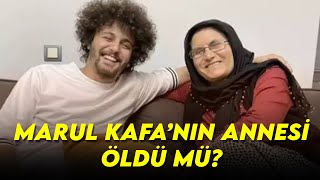 MARUL KAFA’NIN ANNESİ ÖLDÜ MÜ [upl. by Ydnyc]