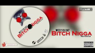 Weei Soldat Bitch Nigga [upl. by Euqina]