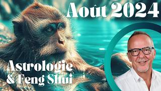 Août 2024 Prévisions Astrologiques amp Feng Shui  Mois du Singe d’Eau 壬申  Vos stratégies [upl. by Elbert]