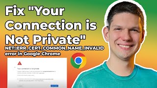 How To Fix Your Connection Is Not Private  NETERR CERT COMMON NAME INVALID Error In Google Chrome [upl. by Shane66]