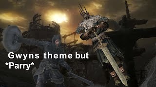 Gwyns Theme but Gwyn needs to git gud [upl. by Matthaeus960]