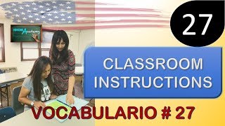 VOCABULARIO  27 Instrucciones en el salón de clases CLASSROOM INSTRUCTIONS [upl. by Boni]