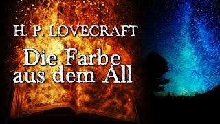 Die Farbe aus dem All  H P Lovecraft Grusel Horror Hörbuch DEUTSCH [upl. by Innattirb]