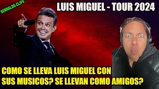 LUIS MIGUEL TOUR 2024  COMO SE LLEVA MICKY CON SUS MÚSICOS SE LLEVAN COMO AMIGOS [upl. by Michel386]