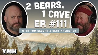 Ep 111  2 Bears 1 Cave w Tom Segura amp Bert Kreischer [upl. by Otrebide]