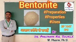 Bentonite  Prepration Properties Uses  IPC  BP 104T [upl. by Zeuqirdor792]