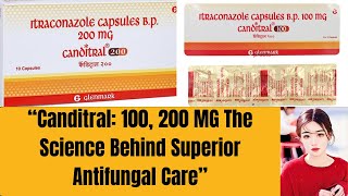 Canditral 200 MG Capsules Revolutionizing Antifungal Treatment Science Behind fungal Care canditral [upl. by Hooker522]