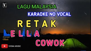 ELLA  RETAK  COWOK  NADA PRIA KARAOKE NO VOCAL  LIRIK LAGU MALAYSIA VIONA MUSIC [upl. by Pennington739]