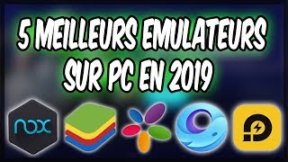 5 MEILLEURS EMULATEUR SUR PC EN 2019 [upl. by Bakemeier]