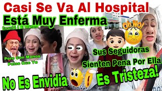 🚨Casi Se Va Al Hospital🏥 👩‍🦲😱Sus Seguidoras Sienten Pena Por Ella 😬😳No Es Envidia 👀Es Tristeza❗️👀😲 [upl. by Lurette583]