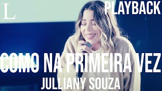 Como Na Primeira Vez  Julliany Souza Playback Letra [upl. by Angle]