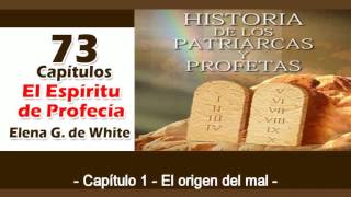 Patriarcas y Profetas Capítulo 1 El origen del mal Espíritu de Profecía [upl. by Kelci]