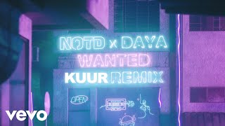 NOTD Daya  Wanted Kuur Remix  Audio [upl. by Helsa]