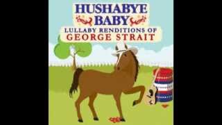 Carrying Your Love With Me  Lullaby Renditions of George Strait  Hushabye Baby [upl. by Rik]