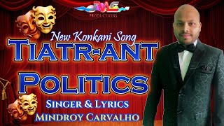 New Konkani song 2024Tiatrant PoliticsMindroy CarvalhoKonkani song [upl. by Asilec]