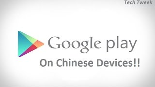 How To Get Google Play On Any Chinese Android Devices [upl. by Pillyhp]