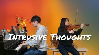 Intrusive Thoughts  Violin amp Piano [upl. by Minier]