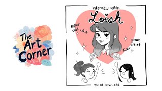 INTERVIEW WITH LOISH  The Art Corner Podcast Episode 2 [upl. by Inalaehak385]