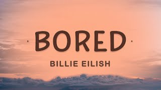 Billie Eilish  Bored Lyrics  Giving you every piece of me [upl. by Leanahtan]