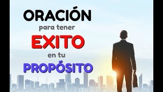 ORACION DE LA MAÑANA PARA TENER ÉXITO EN TU PROPÓSITO Prosperidad y un Día Bendecido por Dios [upl. by Hanleigh]