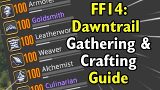 FF14 Dawntrail Gathering amp Crafting Guide  90 to 100 FAST AND EASY [upl. by Clevie903]