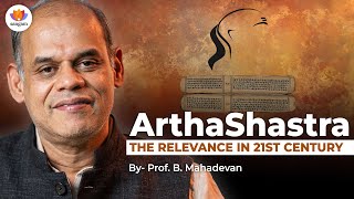 ArthaShastra – The Relevance in 21st Century  Prof B Mahadevan  SangamTalks [upl. by Dorena]