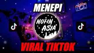 MENEPI  OFFICIAL NOFIN ASIA REMIX [upl. by Ettenauq]