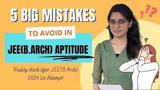 JEEBArch Exam Avoid these 5 Costly Mistakes for the Aptitude Part Preparation [upl. by Ardiekal]