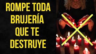 Oración para romper brujerías que te destruyen [upl. by Etteniuqna]